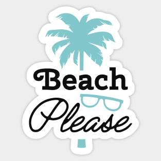 Beach Please Sticker